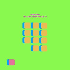 Gyme4000 – The Little Green Men On Tv