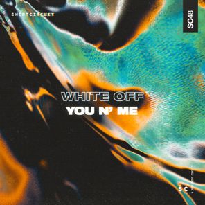 White Off – You n’ Me