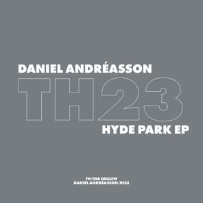 Daniel Andréasson – Hyde Park EP – TH 23