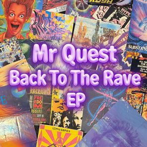 Mr Quest – Back To The Rave EP
