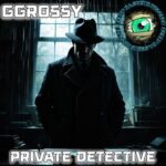 Ggrossy – Private Detective EP