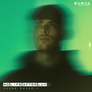 Chase Maverix – No Life After Luv