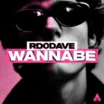 Rd0Dave – Wannabe