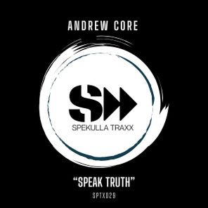 Andrew Core – Speak Truth
