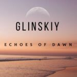 Glinskiy – Echoes of Dawn