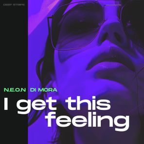 N.E.O.N, Di Mora – I Get This Feeling
