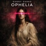 Danny Darko, Ayda Noir – Ophelia