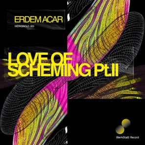 Erdem Acar – Love of Scheming, Pt. II
