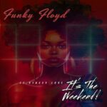 Funky Floyd, Stacey Love – It’s The Weekend