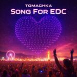 Tomachka – Song For EDC
