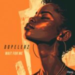 Dopelerz – Wait For Me