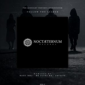 The Midnight Perverts Soundsystem, Rage (Mx) – Follow The Leader