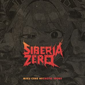 Siberia Zero – Miku Core Necrotic Spore