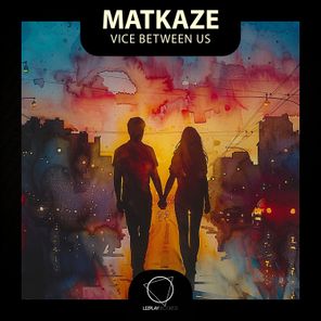 MatKaze – Vice Between Us