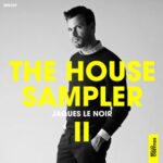Jaques Le Noir – The House Sampler II