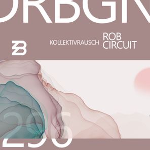 Rob Circuit – Kollektivrausch