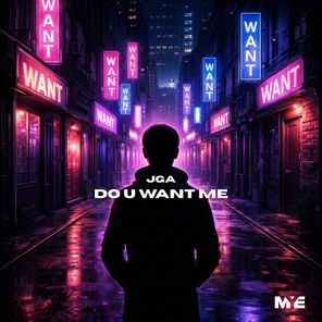 JGA – Do U Want Me