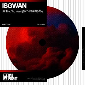 Isgwan, SKYHIGH – All That You Want