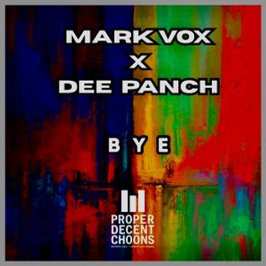 Mark Vox, Dee Panch – BYE