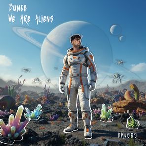 Bunce - We Are Aliens 1 Bunce – We Are Aliens