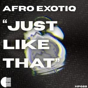 Afro Exotiq – Just Like That (Extended Mix)