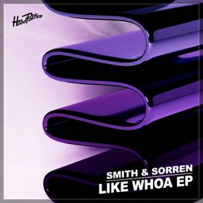 Smith & Sorren – Like Whoa