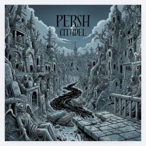 Persh – Citadel
