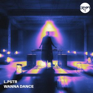 L.PSTR – Wanna Dance