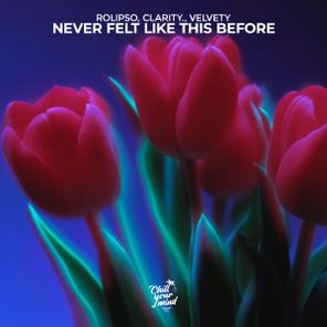 Rolipso, Velvety – never felt like this before