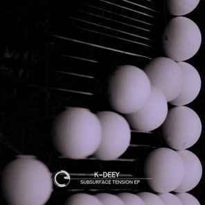 K-Deey – Subsurface Tension EP