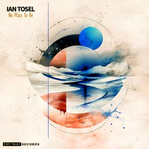 Ian Tosel – No Place to Be