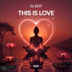 DJ Edit – This Is Love