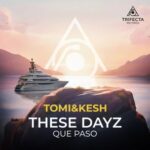 Tomi&Kesh – These Dayz
