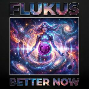 Flukus – Better Now
