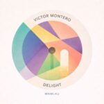 Victor Montero – Delight EP