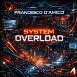 Francesco D’Amico – System Overload