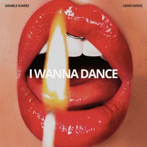 Lewis Fanoz, Daniele Suarez – I Wanna Dance