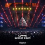 Lowke – Burn It Down