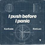 Konfusia, Rad.Lez – I Push Before I Panic