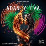 DJ Alexis Freites – Adan y Eva