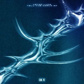 Astro Luce – Tell The World EP