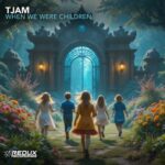 tjam – When we were children