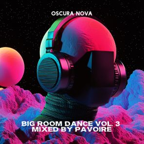 Futuristic Polar Bears, Lachi – Big Room Dance Vol. 3