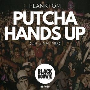 Planktom – Putcha Hands Up