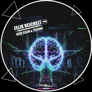 Felix Reichelt – Keep Calm & Techno