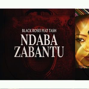 Tash, Black Rosei – Ndaba Zabantu