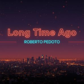 Roberto Pedoto – Long Time Ago