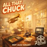 Roy Jazz Grant – All That Chuck