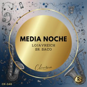 Sr. Saco, Lojavreich – Media Noche