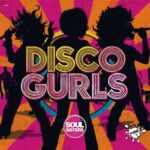 Disco Gurls – Soul Sisters